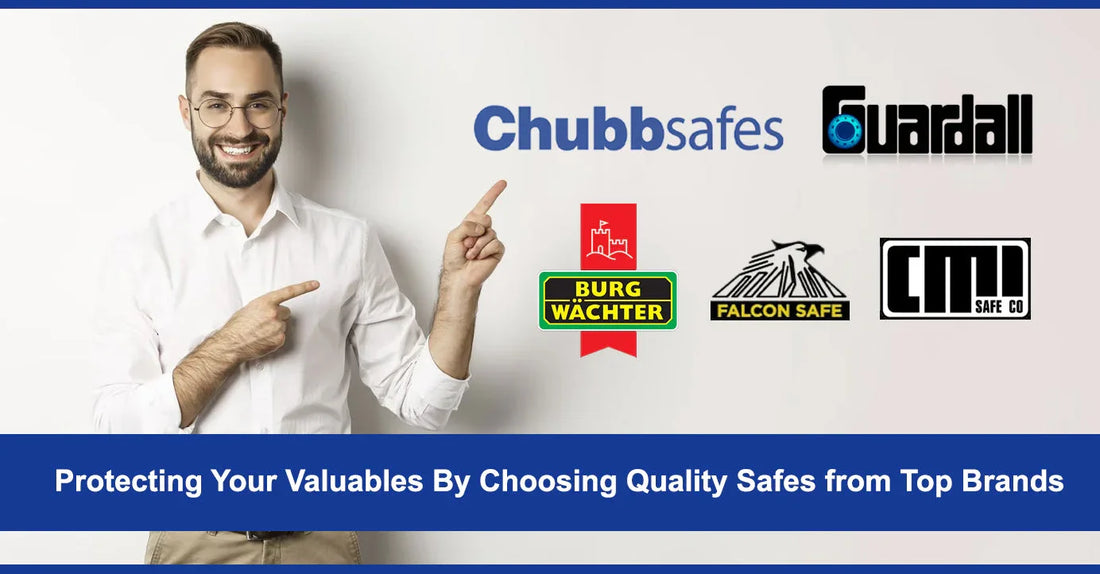 Protecting Your Valuables By Choosing Quality Safes from Top Brands