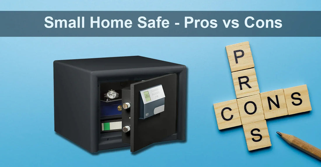 Small Home Safe - Pros vs Cons