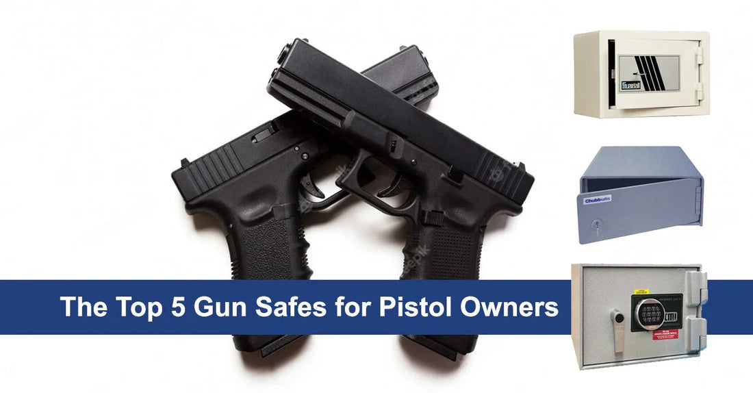 The Top 5 Gun Safes for Pistol Owners
