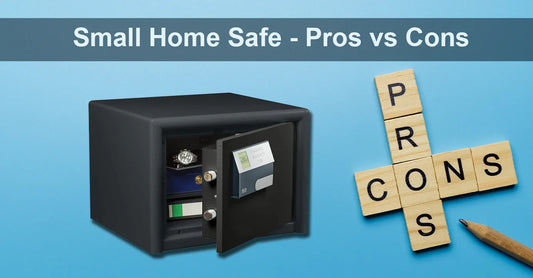 Small Home Safe - Pros vs Cons