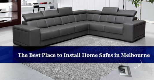 the best place to install home safes in melbourne