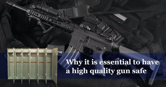 why it is essential to have a high quality gun safes