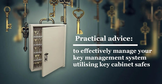 practical advice on how to effectively management your key management system using key cabinet safes