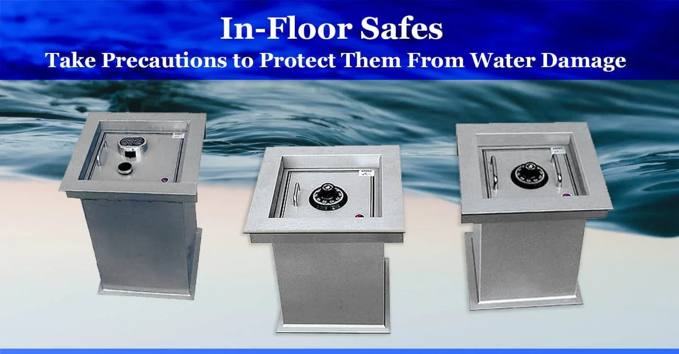 In floor safes take precautions to protect them from water damage ...